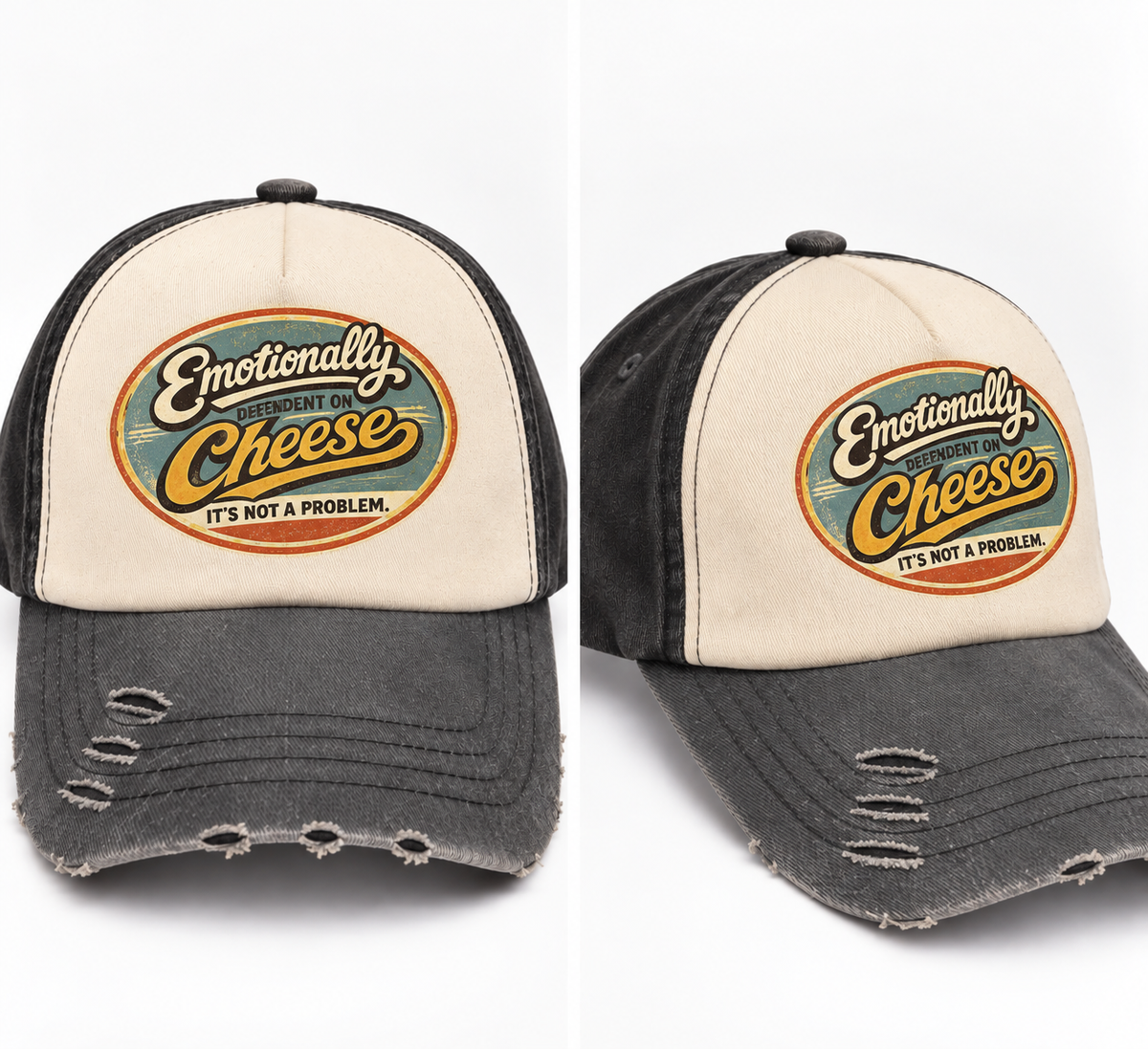 Emotionally Dependent on Cheese Distressed Trucker Cap