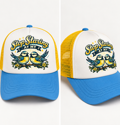 Stop Staring at My Blue Tits Trucker Cap