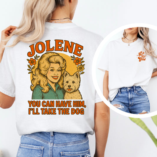Jolene “You Can Have Him, I’ll Take the Dog”  Funny Dolly Parton Retro T-Shirt